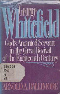31991 - George Whitefield. Goda Anointed Servant In The Great Revival Of The Eighteenth