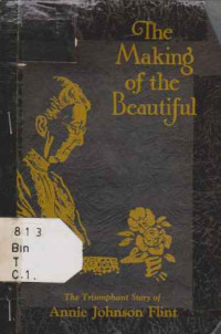 7035 - The Making Of The Beautiful-the Triumphant Story Of Annie Johnson Flint