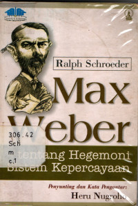 35911 - Max Weber: Tentang Hegemoni Sistem Kepercayaan