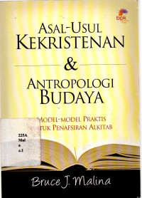 Asal-usul Kekristenan & Antropologi Budaya: Model-model Praktis Untuk Penafsiran Alkitab