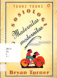 18076081 - Teori-teori Sosiologi: Modernitas Posmodernitas