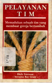 18072478 - Pelayanan Tim: Memadukan Sebuah Tim Yang Membuat Gereja Bertumbuh