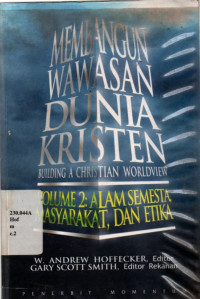18071218 - Membangun Wawasan Dunia Kristen Volume 2:alam Semesta, Masyarakat, Dan Etika
