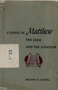 Studies In Matthew The King And The Kingdom