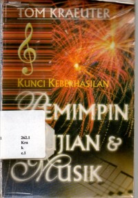 Kunci Keberhasilan Pemimpin Pujian Dan Musik