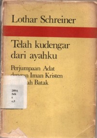 (Telah Kudengar Dari Ayahku) Perjumpaan Adat Dengan Iman Kristen Di tanah Batak