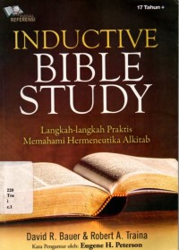 INDUCTIVE BIBLE STUDY : LANGKAH-LANGKAH PRAKTIS MEMAHAMI HERMENEUTIKA ALKITAB