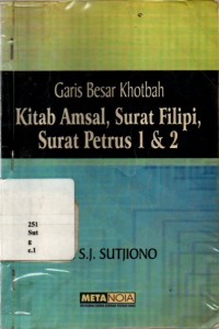 Garis Besar Khotbah: Kitab Amsal, Surat Filipi, Surat Petrus 1 & 2