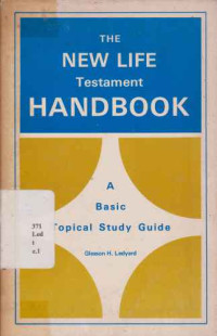 0809032 - The New Life Testament Handbook A Basic Topical Study Guide