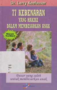 18073024 - 77 Kebenaran Yang Hakiki Dalam Membesarkan Anak