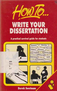 1911382 - How To... Write Your Dissertation A Practical Survival Guide For Students