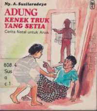 34262 - Adung Kenek Truk Yang Setia. Cerita Natal Untuk Anak