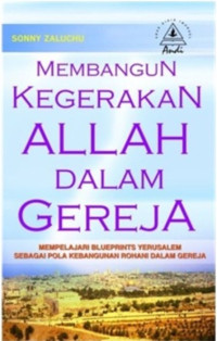 Membangun Kegerakan Allah Dalam Gereja: Mempelajari Blueprints Yerusalem Sebagai Pola Kebangunan Rohani Dalam Gereja