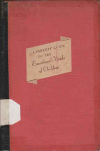 9019 - A Parent's Guide To The Emotional Needs Of Children