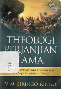 THEOLOGI PERJANJIAN LAMA : SEJARAH, METODE, DAN POKOK-POKOK THEOLOGI PERJANJIAN LAMA