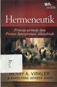 Hermeneutik: Prinsip-prinsip dan Proses Interpretasi Alkitabiah