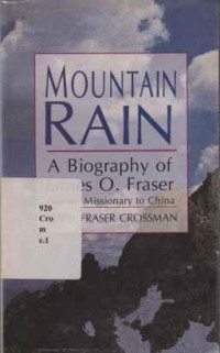 Mountain Rain A Biograpy Of James O. Fraser Pioneer Missionary To China