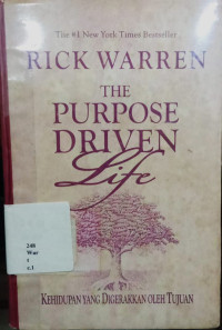 The Purpose Driven Life: Kehidupan Yang Digerakkan Oleh Tujuan