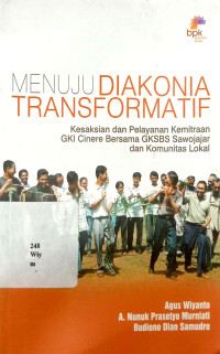 18072729 - Menuju Diakonia Transformatif: Kesaksian Dan Pelayanan Kemitraan Gki Cinere Bersama...