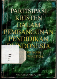 Partisipasi Kristen dalam pembangunan pendidikan di Indonesia menyongsong melenium ketiga: sebuah antologi