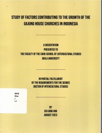 STUDY OF FACTORS CONTRIBUTING TO THE GROWTH OF THE GAJUNG HOUSE CHURCHES IN INDONESIA