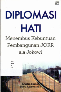 18076603 - Diplomasi Hati. menembus kebutuhan pembangunan JORR ala Jokowi