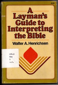 A Layman's Guide to Interpreting the Bible.