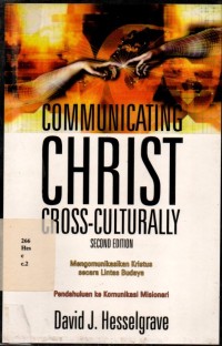 Communicating Christ Cross-culturally: Mengkomunikasikan Kristus Secara Lintas Budaya