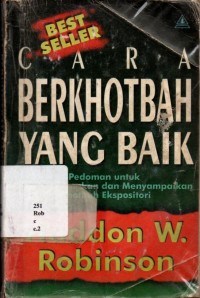 Cara Berkhotbah Yang Baik: Pedoman untuk Mengembangkan dan Menyampaikan Khotbah Ekspositori