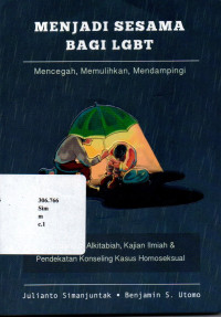 Menjadi Sesama Bagi LGBT. Mencegah, Memulihkan, Mendampingi.