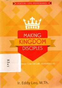 18076255 - Making Kingdom Disciples (Panduan Pribadi - One On One - Komunitas Sel)