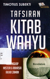 Tafsiran Kitab Wahyu : Menyingkap Misteri & Rahasia Akhir Zaman