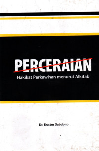 PERCERAIAN: HAKIKAT PERKAWINAN MENURUT ALKITAB