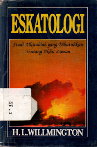 Eskatologi : Studi Alkitabiah Yang Dibutuhkan Tentang Akhir Zaman