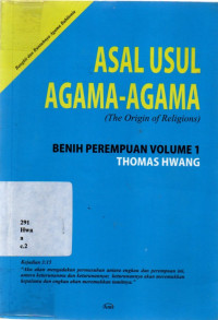 18072990 - Asal Usul Agama-agama  ( The Origin Of Religions) Benih Perempuan Volume I