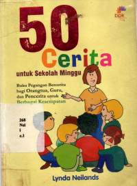 L-50 Cerita Untuk Sekolah Minggu: Buku Pegangan Bercerita Bagi Orangtua,guru,dan Pencerita Untuk Ber