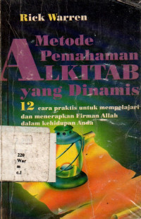 Metode Pemahaman Alkitab Yang Dinamis 12 Cara Praktis Untuk Mempelajari Dan Menerapkan Firman Allah