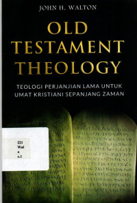 18076300 - Old Testament Theology: Teologi Perjanjian Lama Untuk Umat Kristiani Sepanjang Zaman
