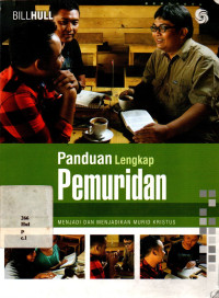 Panduan Lengkap Pemuridan : Menjadi Dan Menjadikan Murid Kristus