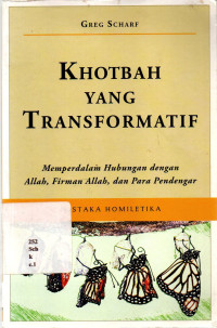 Khotbah Yang Transformatif: Memperdalam Hubungan Dengan Allah, Firman Allah Dan Para Pendengar