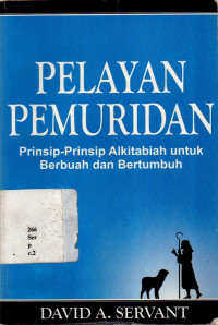 Pelayanan Pemuridan: Prinsip-prinsip Alkitabiah Untuk Berbuah Dan Bertumbuh