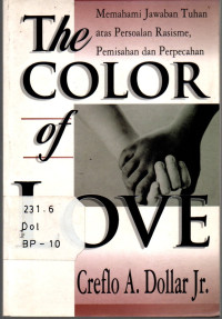 36493 - The Color Of Love: Memahami Jawaban Tuhan Atas Persolan Rasisme,