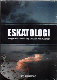 Eskatologi: Pengetahuan Tentang Doktrin Akhir Zaman