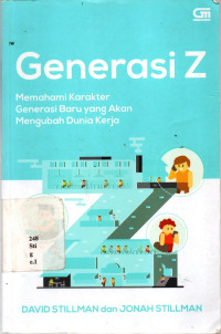 Generasi Z Memahami Karakter generasi baru yang Akan Mengubah Dunia Kerja.