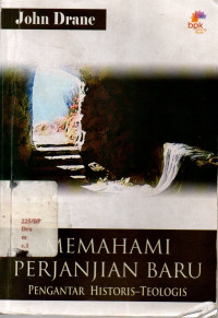 Memahami Perjanjian Baru: Pengantar Historis Teologis
