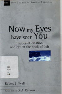 18072326 - Now My Eyes Have Seen You Images Of Creation And Evil In The Book Of Job