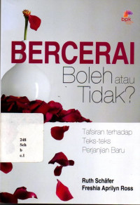 Bercerai Boleh Atau Tidak ? : Tafsiran Terhadap Teks-teks Perjanjian Baru