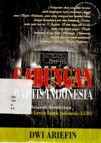 Gabungan Baptis Indonesia: Sejarah Berdirinya Gabungan Gereja Baptis Indonesia (GGBI)