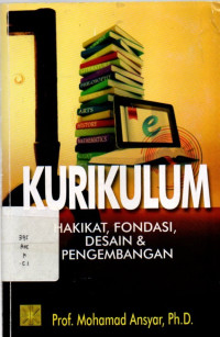 Kurikulum: Hakikat, Fondasi, Desain & Pengembangan