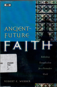 18072958 - Ancient-future Faith: Retbinking Evangelicalism For A Posmodern World
